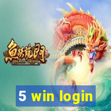 5 win login